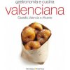 Cucina e gastronomia valenciana : Castelló, Valencia e Alicante (Monné,Toni,Torróntegui Salazar,Ana,Aleu Amat,Oriol)(Brožovaná)