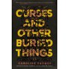 Curses and Other Buried Things - George Caroline