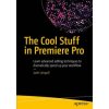 Cool Stuff in Premiere Pro