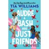 Audre & Bash Are Just Friends - Tia Williams