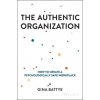 The Authentic Organization – How to Create a Psych ologically Safe Workplace (G Battye)(Pevná)