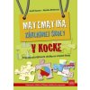 Matematika základnej školy v kocke - Kuzma, Monika Reiterová Jozef