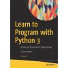 Learn to Program with Python 3 (Irv Kalb)(Brožovaná)