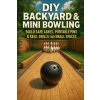 DIY Backyard & Mini Bowling (Alexander Rhea)(Brožovaná)