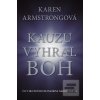 Kauzu vyhral Boh (Karen Armstrongová)
