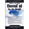 Dovoľ si to, čo chceš ! - Esther Hicks