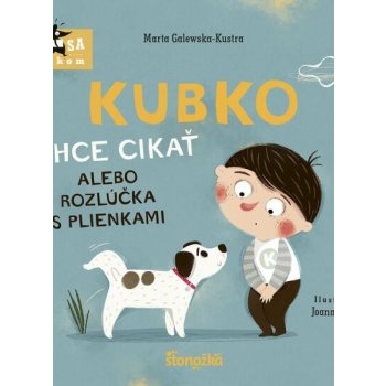 Kubko chce cikať alebo rozlúčka s plienkami - Marta Galewska-Kustra