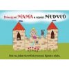 Princezná MAMA a revúci MEDVEĎ - Katarína Bačová