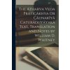Atharva Veda Praticakhya Or Caunakiya Caturadhyayaka Text, Translation and Notes by William D. Whitney (Anonymous)(Brožovaná)