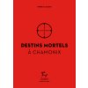 Destins mortels à Chamonix