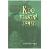Kdo vlastně jsme? - 5.díl 2. vydání (Vladimír Megre)