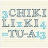 CHIKI LIKI TU-A - 3 x 4 = 13 - CHIKI LIKI TU-A