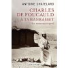 Charles de Foucauld à Tamanrasset, un nouveau regard (Chatelard)(Brožovaná)