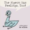 Pigeon Has Feelings, Too! (Mo Willems)(Pevná)