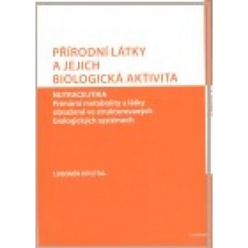 Přírodní látky a jejich biologická aktivita sv. 1. - Lubomír Opletal