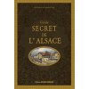 Guide secret de l'Alsace