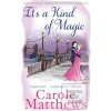 It's a Kind of Magic (Carole Matthewsová)