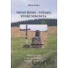 Večný život - vzťahy, ktoré nekončia - Večný život v eschatológii Tomáša Špidlíka