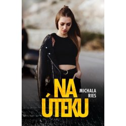 Na úteku - Michala Ries od 8,50 € - Heureka.sk