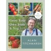 Grow your Own Fruit and Veg (Alan Titchmarsh)(Brožovaná)