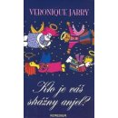 Kto je váš strážny anjel? - Veronique Jarry