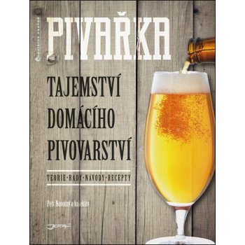 Pivařka. Tajemství domácího pivovarnictví