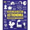 Veľké myšlienky: Astronómia - kolektív autorov
