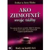 Ako zhmotniť svoje túžby - Esther Hicks