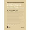 Dotek poezie - William Waters