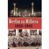 Berlín za Hitlera 1939 - 1945 - H. van Capelle, A. P. van Bovenkamp