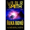 Řeka bohů Nové království - Wilbur Smith