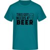 E190 Tričko - Nápis - Tento chlap potrebuje Pivo - Diva modrá - L - Pánske