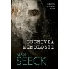 Duchovia minulosti - Max Seeck