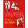 Only Fools Die of Heartbreak - Thor Garcia