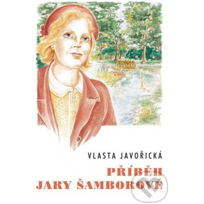 Příběh Jary Šamborové - Vlasta Javořická