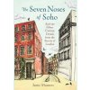 The Seven Noses of Soho. And 191 Other Curious Details from the Streets of London - Jamie Manners, Michael O'Mara Books