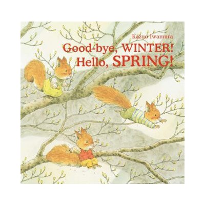 Good-bye Winter! Hello, Spring
