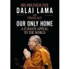 Our Only Home : A Climate Appeal to the World - The Dalai Lama, Franz Alt