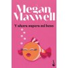 Y AHORA SUPERA MI BESO (MEGAN MAXWELL)(Kniha)