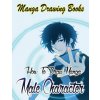 Manga Drawing Books: How to Draw Manga Male Characters: Learn Japanese Manga Eyes And Pretty Manga Face