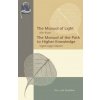 The Manual of Light & The Manual of the Path to Higher Knowledge: Two Expositions of the Buddha's Teaching