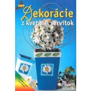 Dekorácie z kvetín a servítok - J. Páleník