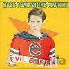 RAGE AGAINST THE MACHINE: EVIL EMPIRE