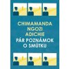 Pár poznámok o smútku - Chimamanda Ngozi Adichie