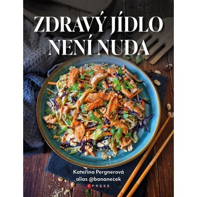 Zdravý jídlo není nuda - Kateřina Pergnerová