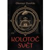 Kolotoč Svět - Otomar Dvořák