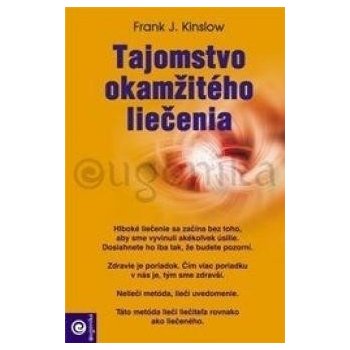 Tajomstvo okamžitého liečenia - Kinslow Frank J. SK - Kniha