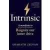 Intrinsic : A manifesto to reignite our inner drive - Sharath Jeevan