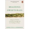 Braiding Sweetgrass (Robin Wall Kimmerer)(Brožovaná)
