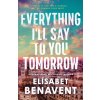 Everything I'll Say to You Tomorrow